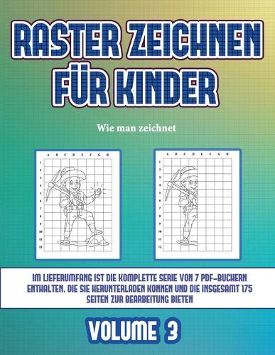 Wie man zeichnet (Raster zeichnen fur Kinder - Volume 3): Dieses Buch bringt Kindern bei, wie man Comic-Tiere mit Hilfe von Rastern zeichnet