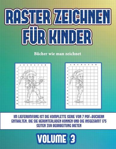 Bucher wie man zeichnet (Raster zeichnen fur Kinder - Volume 3): Dieses Buch bringt Kindern bei, wie man Comic-Tiere mit Hilfe von Rastern zeichnet