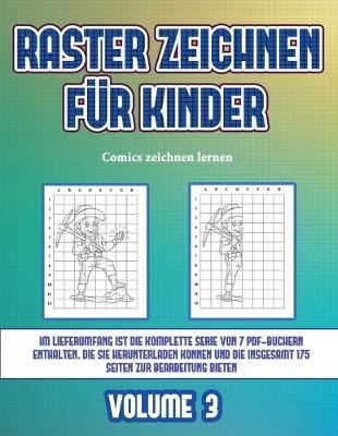 Comics zeichnen lernen (Raster zeichnen fur Kinder - Volume 3): Dieses Buch bringt Kindern bei, wie man Comic-Tiere mit Hilfe von Rastern zeichnet