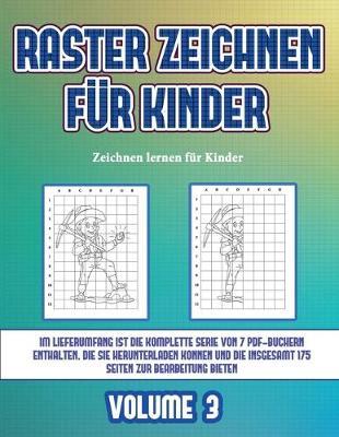 Zeichnen lernen fur Kinder (Raster zeichnen fur Kinder - Volume 3): Dieses Buch bringt Kindern bei, wie man Comic-Tiere mit Hilfe von Rastern zeichnet