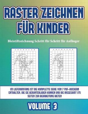Bleistiftzeichnung Schritt fur Schritt fur Anfanger (Raster zeichnen fur Kinder - Volume 3): Dieses Buch bringt Kindern bei, wie man Comic-Tiere mit Hilfe von Rastern zeichnet
