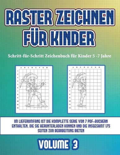 Schritt-fur-Schritt Zeichenbuch fur Kinder 5 -7 Jahre (Raster zeichnen fur Kinder - Volume 3): Dieses Buch bringt Kindern bei, wie man Comic-Tiere mit Hilfe von Rastern zeichnet