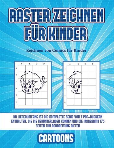 Zeichnen von Comics fur Kinder (Raster zeichnen fur Kinder - Cartoons): Dieses Buch bringt Kindern bei, wie man Comic-Tiere mit Hilfe von Rastern zeichnet