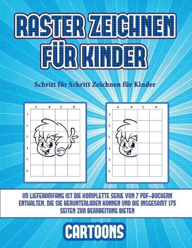 Schritt fur Schritt Zeichnen fur Kinder (Raster zeichnen fur Kinder - Cartoons): Dieses Buch bringt Kindern bei, wie man Comic-Tiere mit Hilfe von Rastern zeichnet