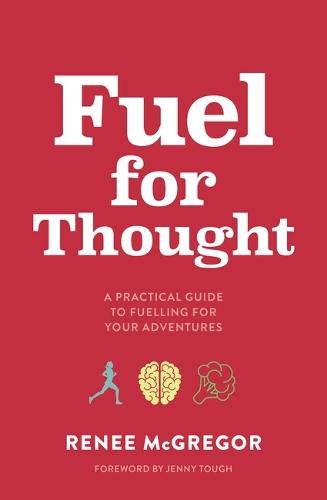 Fuel for Thought: A practical guide to fuelling for your adventures