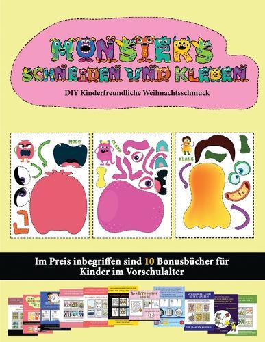 DIY Kinderfreundliche Weihnachtsschmuck: (20 vollfarbige Kindergarten-Arbeitsblatter zum Ausschneiden und Einfugen - Monster)