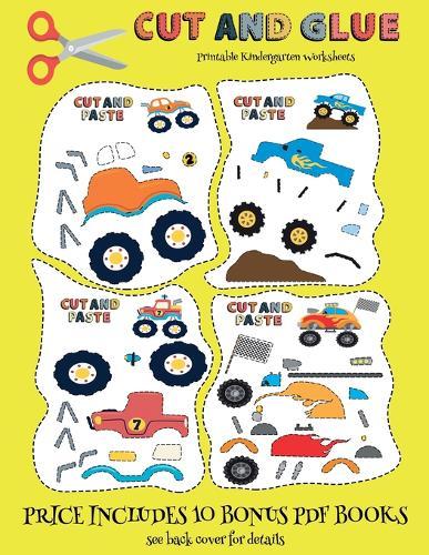 Printable Kindergarten Worksheets (Cut and Glue - Monster Trucks): This book comes with collection of downloadable PDF books that will help your child make an excellent start to his/her education. Books are designed to improve hand-eye coordination,