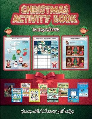 Fun Projects for Kids (Christmas Activity Book): This book contains 30 fantastic Christmas activity sheets for kids aged 4-6.