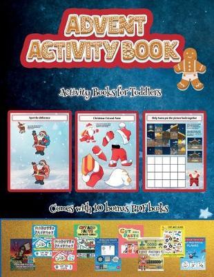 Activity Books for Toddlers (Advent Activity Book): This book contains 30 fantastic Christmas activity sheets for kids aged 4-6.