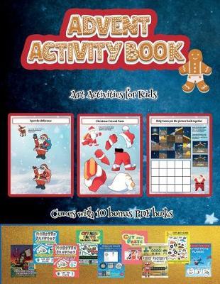 Art Activities for Kids (Advent Activity Book): This book contains 30 fantastic Christmas activity sheets for kids aged 4-6.