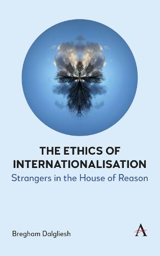The Ethics of Internationalisation: Strangers in the House of Reason