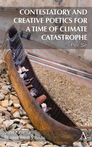Contestatory and Creative Poetics for a Time of Climate Catastrophe: Per Se