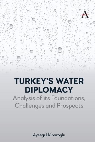 Turkey’s Water Diplomacy: Analysis of its Foundations, Challenges and Prospects