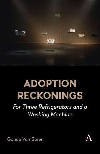 Adoption Reckonings: For Three Refrigerators and a Washing Machine