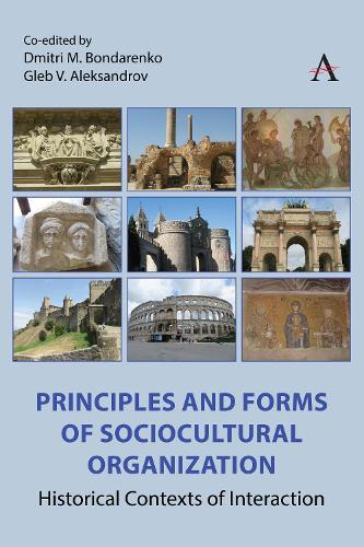 Principles and Forms of Sociocultural Organization: Historical Contexts of Interaction