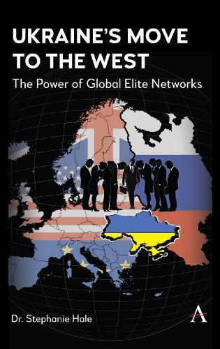 Ukraine’s Move to the West: The Power of Global Elite Networks