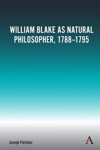 William Blake as Natural Philosopher, 1788-1795
