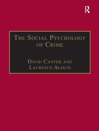 The Social Psychology of Crime: Groups, Teams and Networks