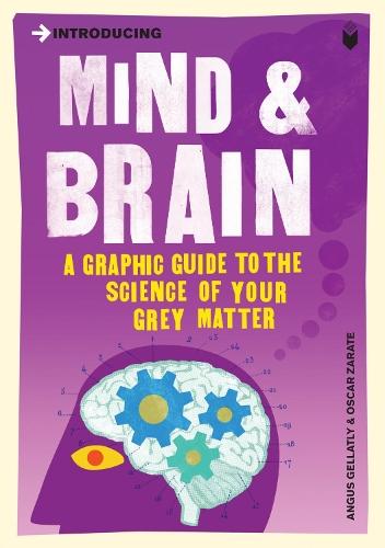 Introducing Mind and Brain: A Graphic Guide