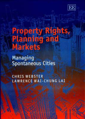 Property Rights, Planning and Markets: Managing Spontaneous Cities
