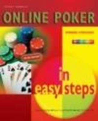 Online Poker in Easy Steps: Play Poker Like a Pro