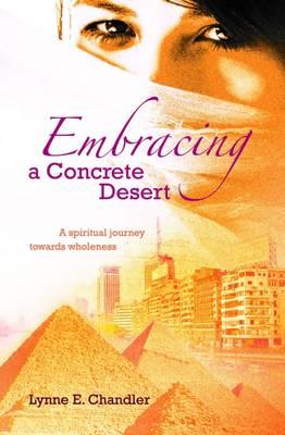 Embracing a Concrete Desert: A Spiritual Journey Towards Wholeness