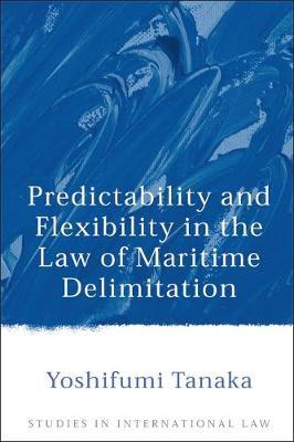 Predictability and Flexibility in the Law of Maritime Delimitation