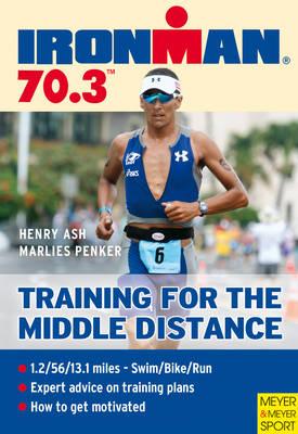 Ironman 70.3 - Training for the Middle Distance