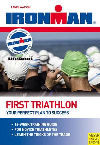 First Triathlon: Your Perfect Plan to Success