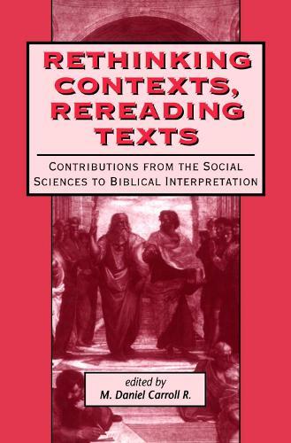 Rethinking Contexts, Rereading Texts: Contributions from the Social Sciences to Biblical Interpretation