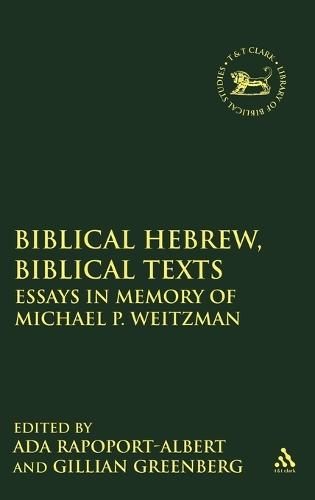 Biblical Hebrew, Biblical Texts: Essays in Memory of Michael P. Weitzman