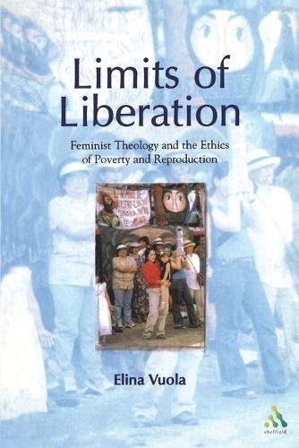 Limits of Liberation: Feminist Theology and the Ethics of Poverty and Reproduction