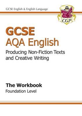 GCSE AQA Producing Non-Fiction Texts and Creative Writing Workbook - Foundation