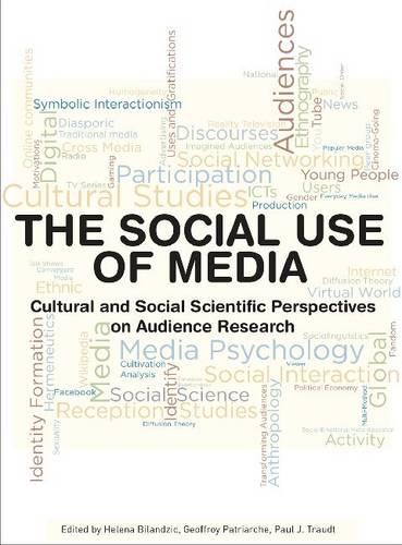The Social Use of Media: Cultural and Social Scientific Perspectives on Audience Research