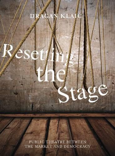 Resetting the Stage: Public Theatre Between the Market and Democracy