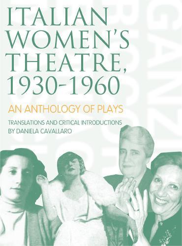 Italian Women's Theatre, 1930-1960: An Anthology of Plays