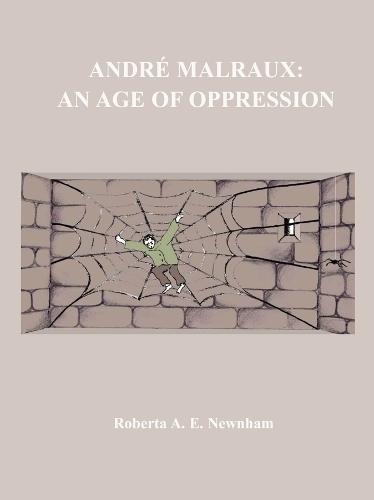 Andre Malraux: An Age of Oppression