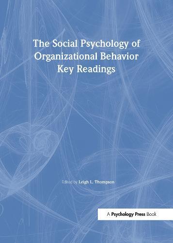 The Social Psychology of Organizational Behavior: Key Readings