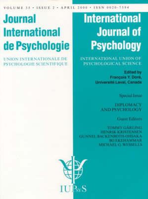 Diplomacy and Psychology: Psychological Contributions to International Negotiations, Conflict Prevention, and World Peace: A Special Issue of the International Journal of Psychology