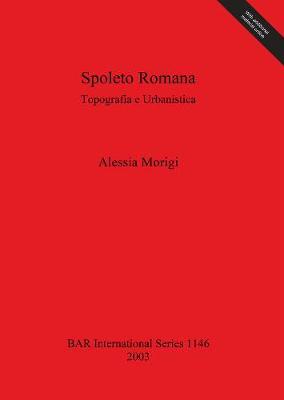 Spoleto Romana: Topografia e Urbanistica