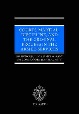Courts Martial, Discipline and the Criminal Process in the Armed Services