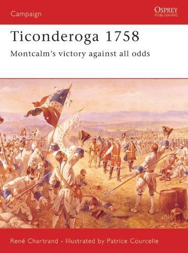 Ticonderoga 1758: Montcalm’s victory against all odds