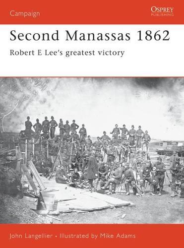 Second Manassas 1862: Robert E Lee’s greatest victory