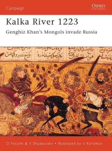 Kalka River 1223: Genghiz Khan's Mongols invade Russia