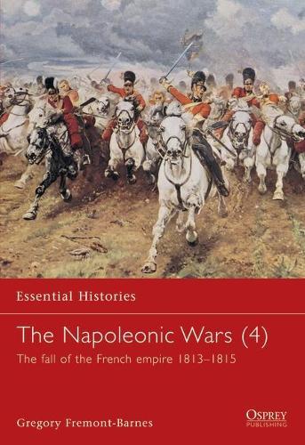 The Napoleonic Wars (4): The fall of the French empire 1813–1815