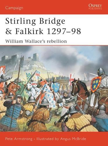 Stirling Bridge and Falkirk 1297–98: William Wallace’s rebellion