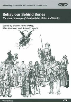Behaviour Behind Bones: The Zooarchaeology of Ritual, Religion, Status and Identity