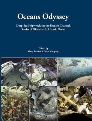 Oceans Odyssey: Deep-Sea Shipwrecks in the English Channel, the Straits of Gibraltar and the Atlantic Ocean