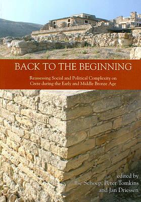 Back to the Beginning: Reassessing Social and Political Complexity on Crete during the Early and Middle Bronze Age