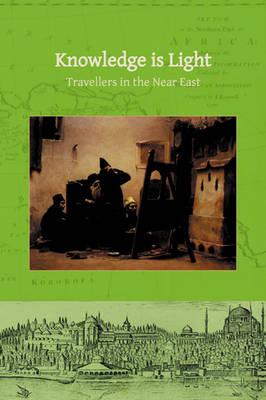 Knowledge is Light: Travellers in the Near East
